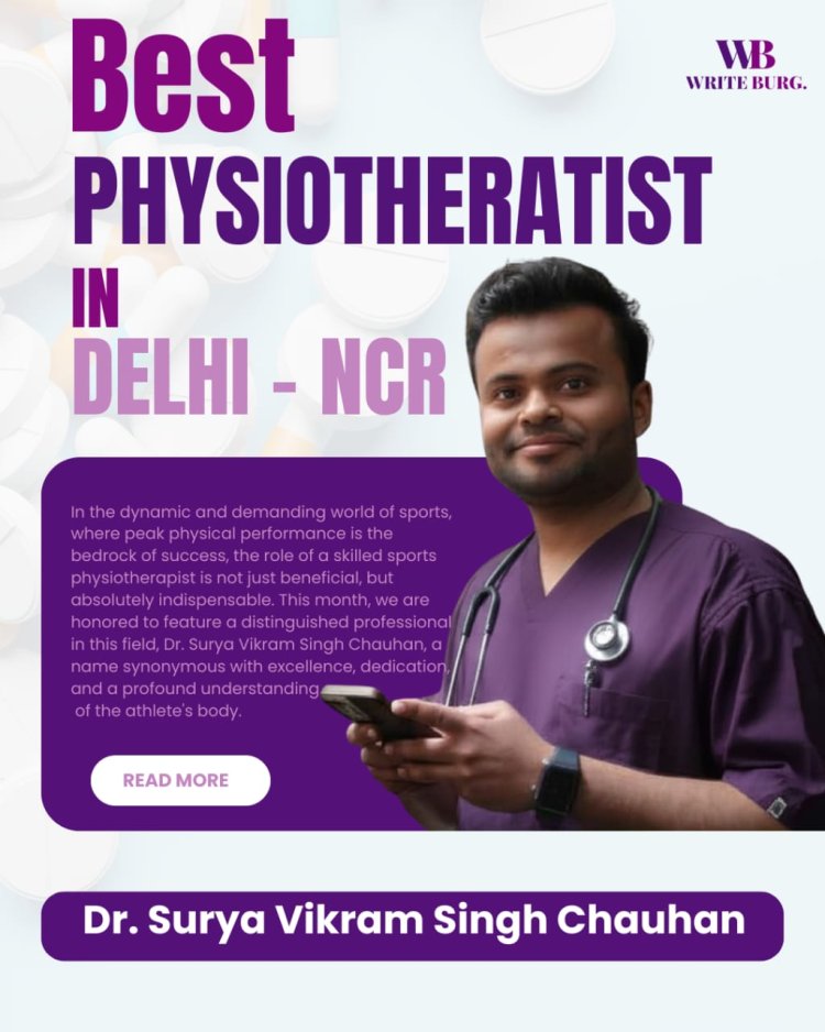 Dr. Surya Vikram Singh Chauhan: The Sports Physio Revolutionizing Athlete Recovery
