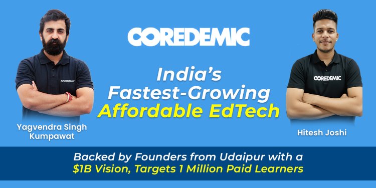 Coredemic: India’s Fastest-Growing Affordable EdTech — Backed by Founders from Udaipur with a $1B Vision, Targets 1 Million Paid Learners
