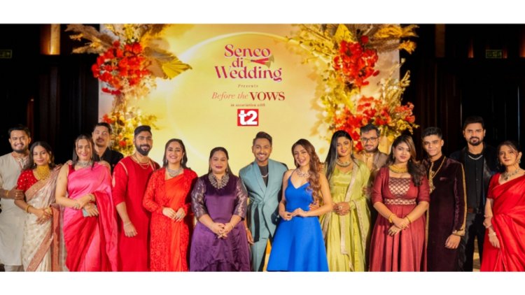 Senco Gold & Diamonds Unveils 'Senco Di Wedding – Before The Vows' A Luxury Pre-Wedding Experience Celebrating Love and Timeless Craftsmanship