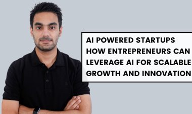 AI-Powered Startups: How Entrepreneurs Can Leverage AI for Scalable Growth