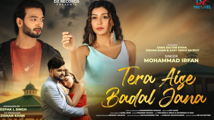 Zishan Khan’s Tera Aise Badal Jana: A Tale of Love & Heartbreak sung by Mohammad Irfan