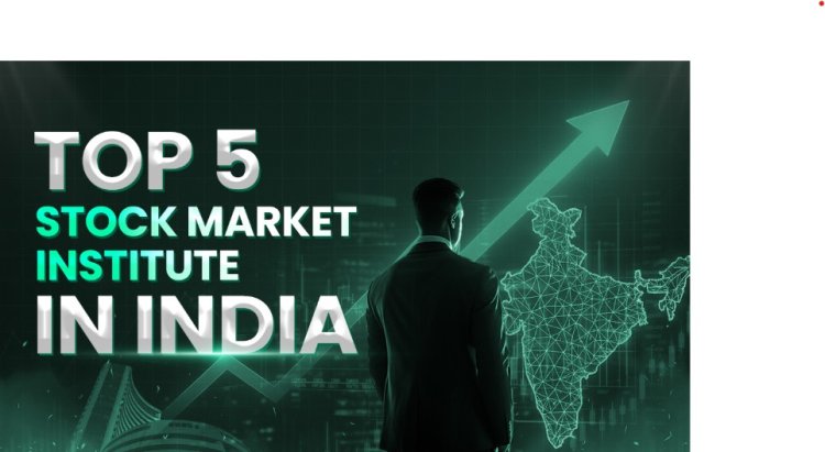 Top 5 Stock Market Institutes in india