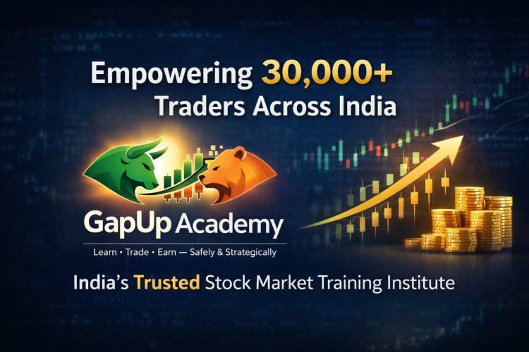 GapUp Academy Emerges as a Leading Stock Market Training Institute Empowering 30,000+ Learners Across India