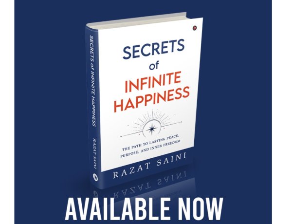 New Self-Help Book “Secrets of Infinite Happiness” by Razat Saini Offers a Practical Roadmap to Lasting Inner Peace